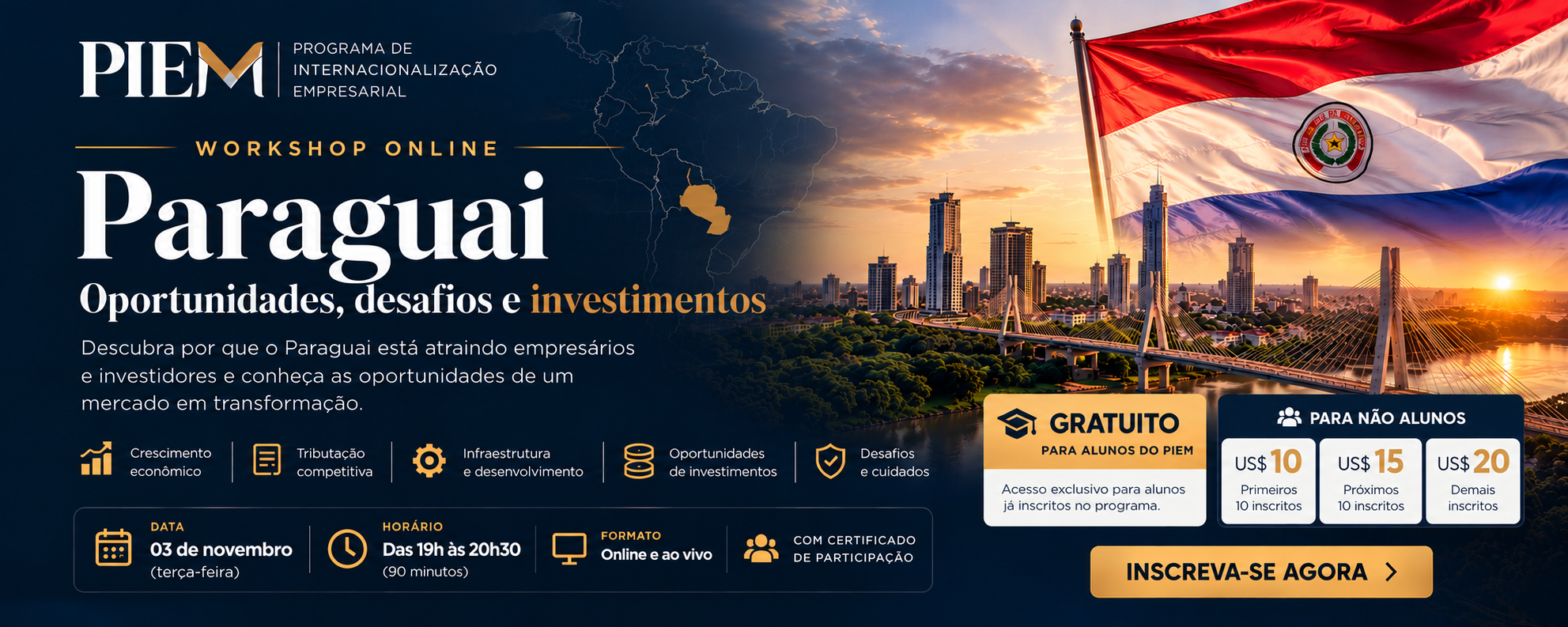 Imagem de divulgação do evento PIEM - WORKSHOP ONLINE: PARAGUAI: OPORTUNIDADES, DESAFIOS E INVESTIMENTOS